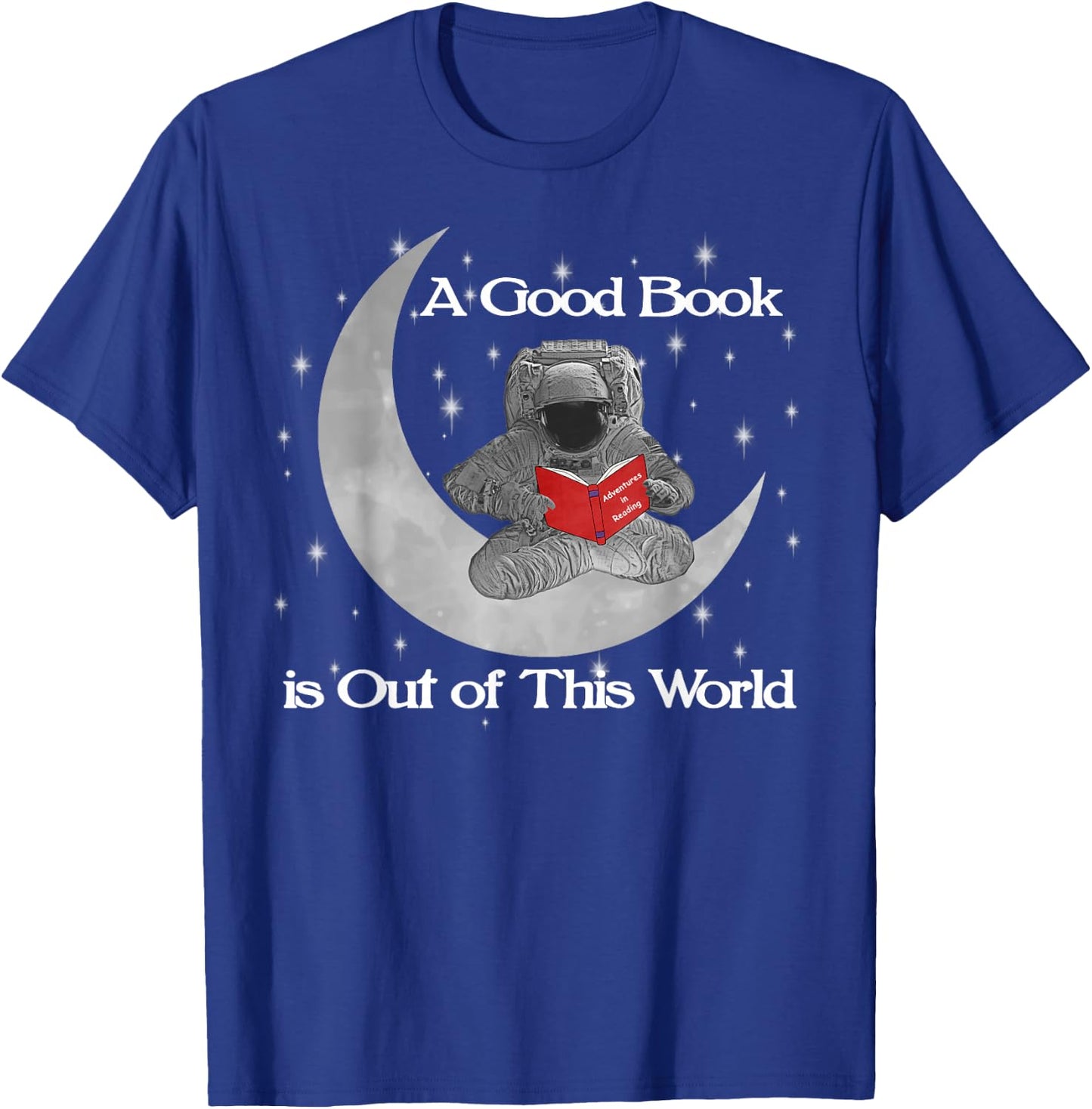 Reading Teacher Read Books Astronaut Out Of World Stars T-Shirt - T-Shirt | Royal