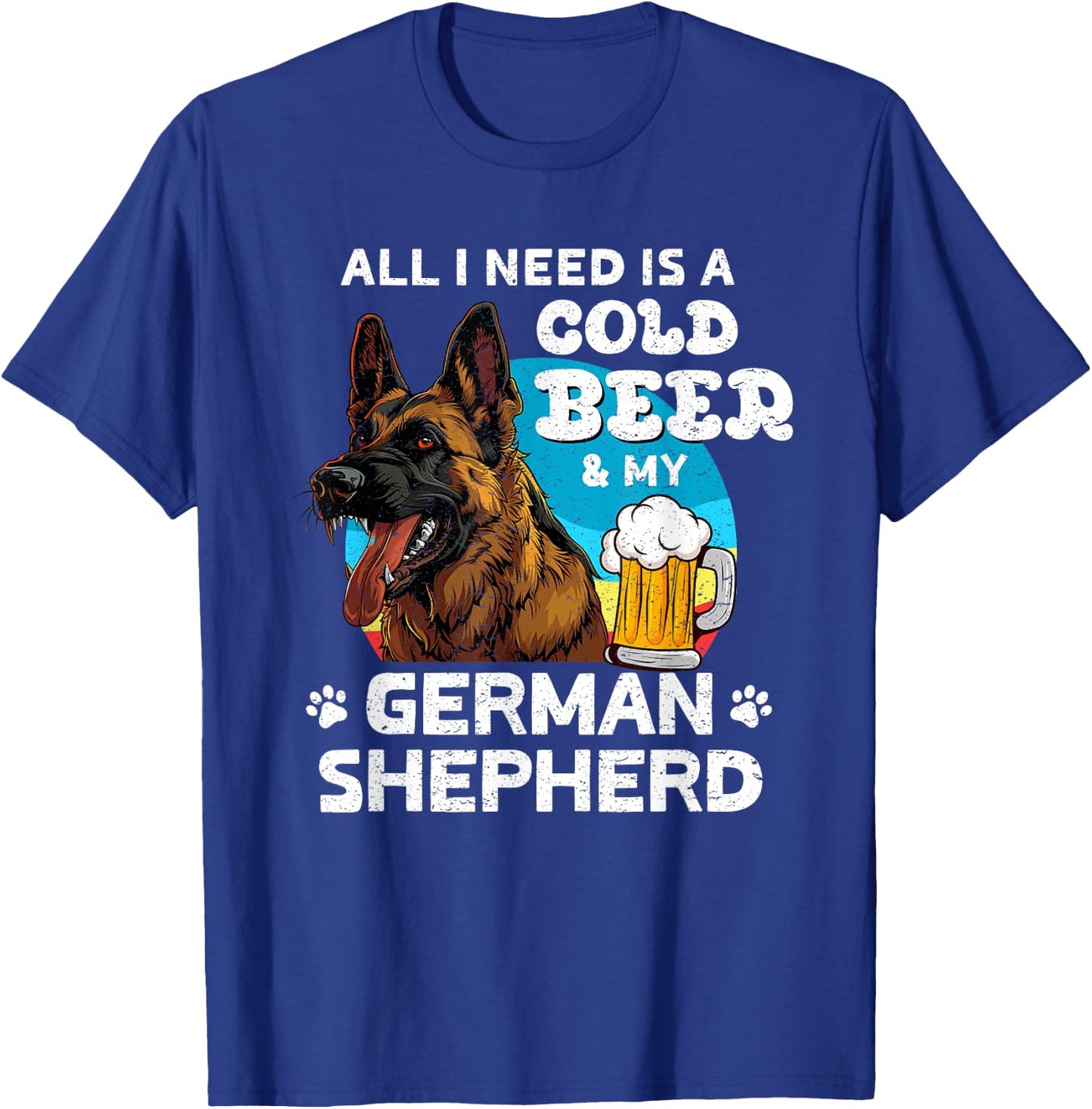 German Shepherd ALL I WANT IS COLD BEER AND SHEPERD T-Shirt - T-Shirt | Royal