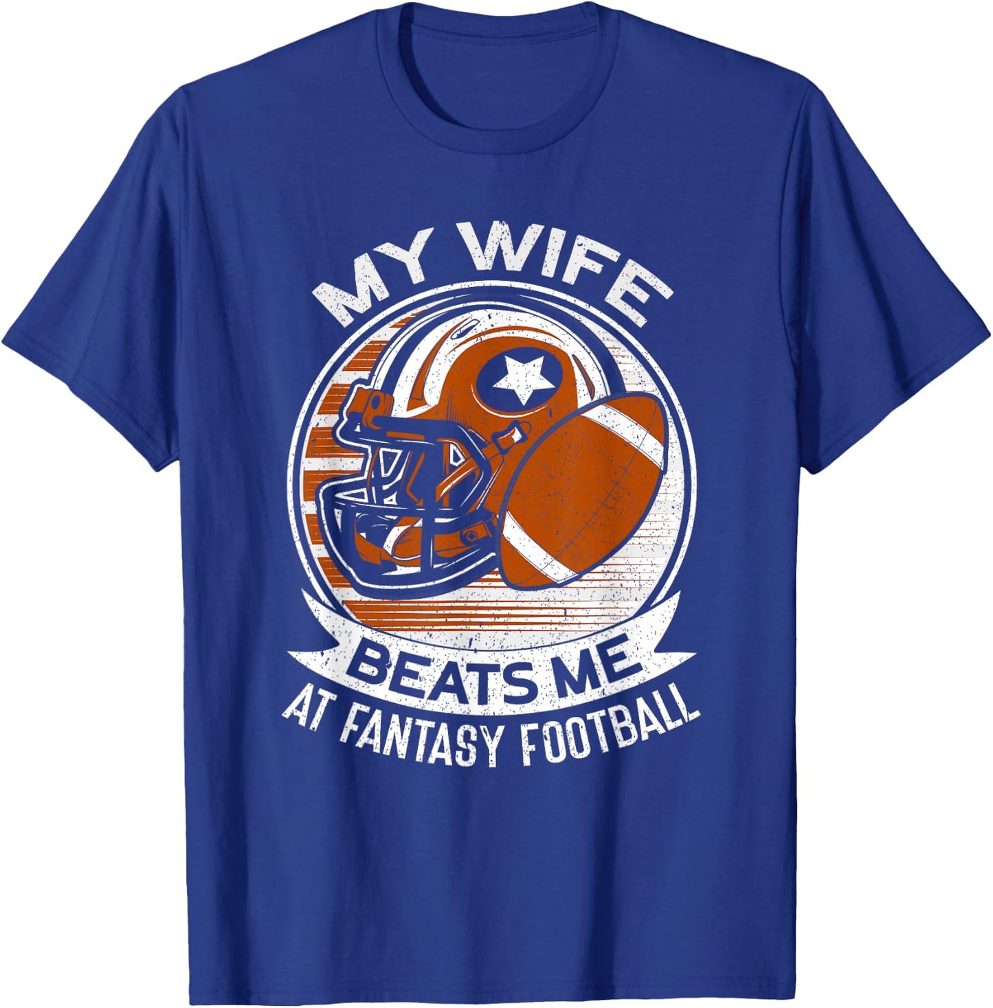 My Wife Beats Me | Draft Day Husband Dad Fantasy Football T-Shirt - T-Shirt | Royal