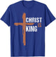 Christ Is King Christian I Love Jesus You God Men Dad Women T-Shirt - T-Shirt | Royal