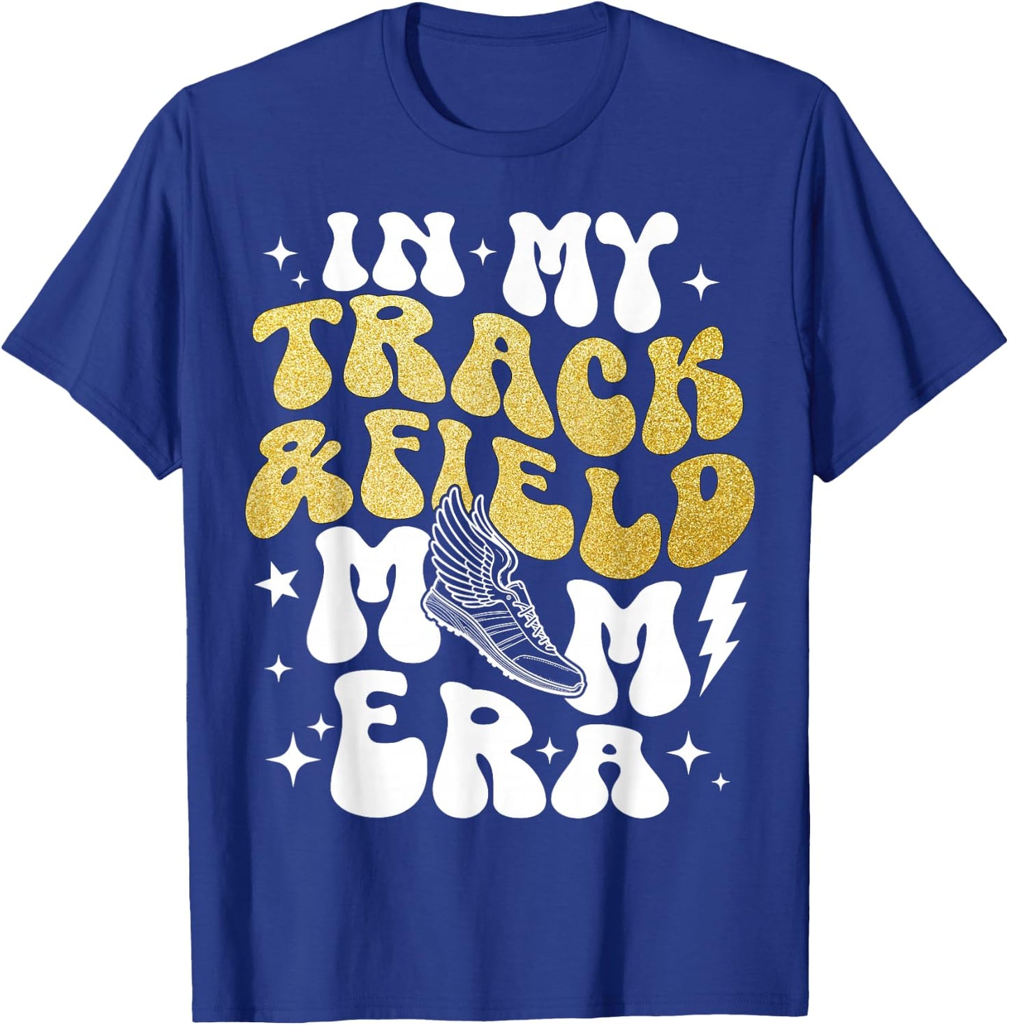 in My Track & Field Mom Era T-Shirt - T-Shirt | Royal
