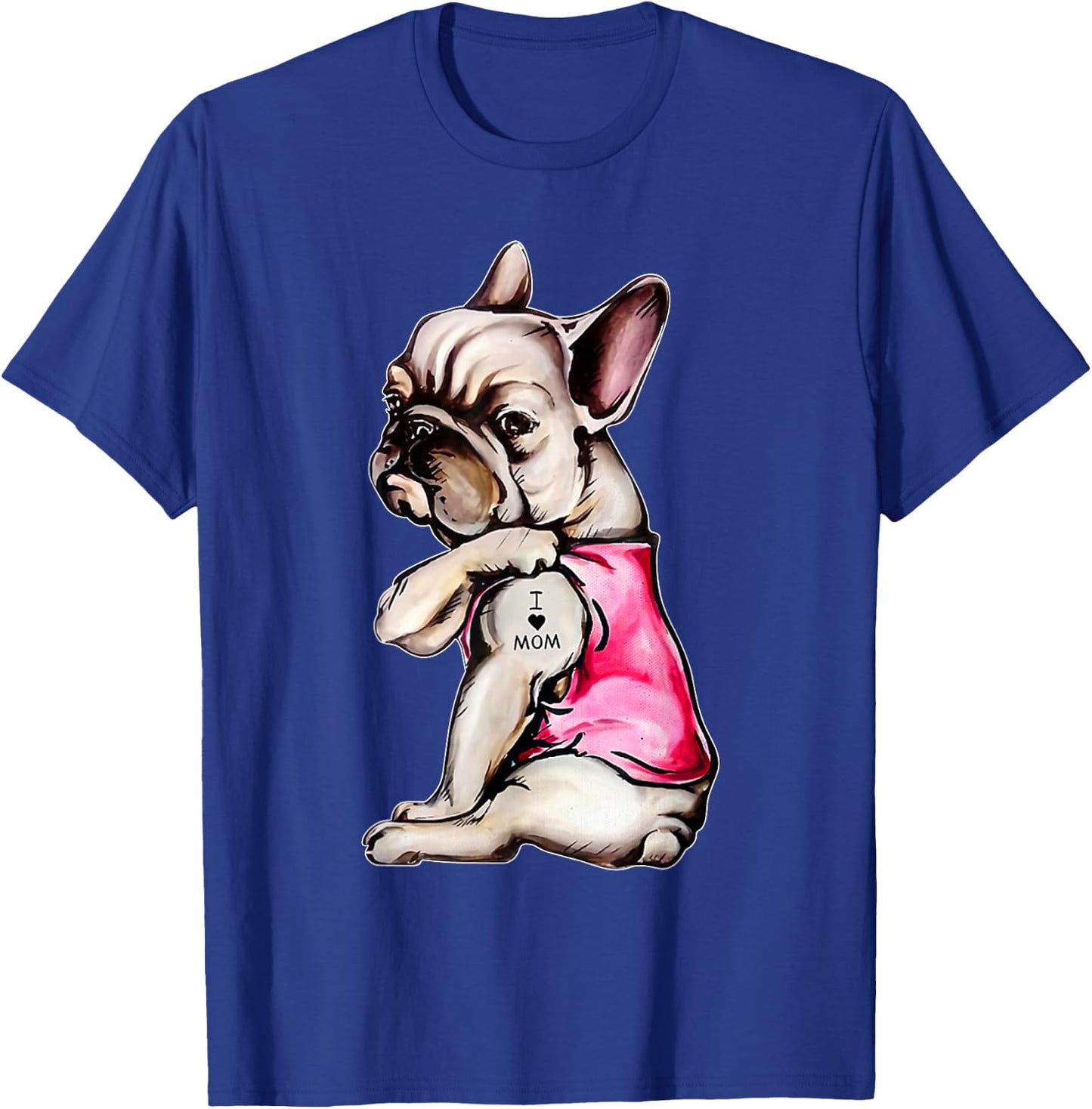 I Love Mom French Bulldog Dog Mom Gift Men Women Kids T-Shirt - T-Shirt | Royal