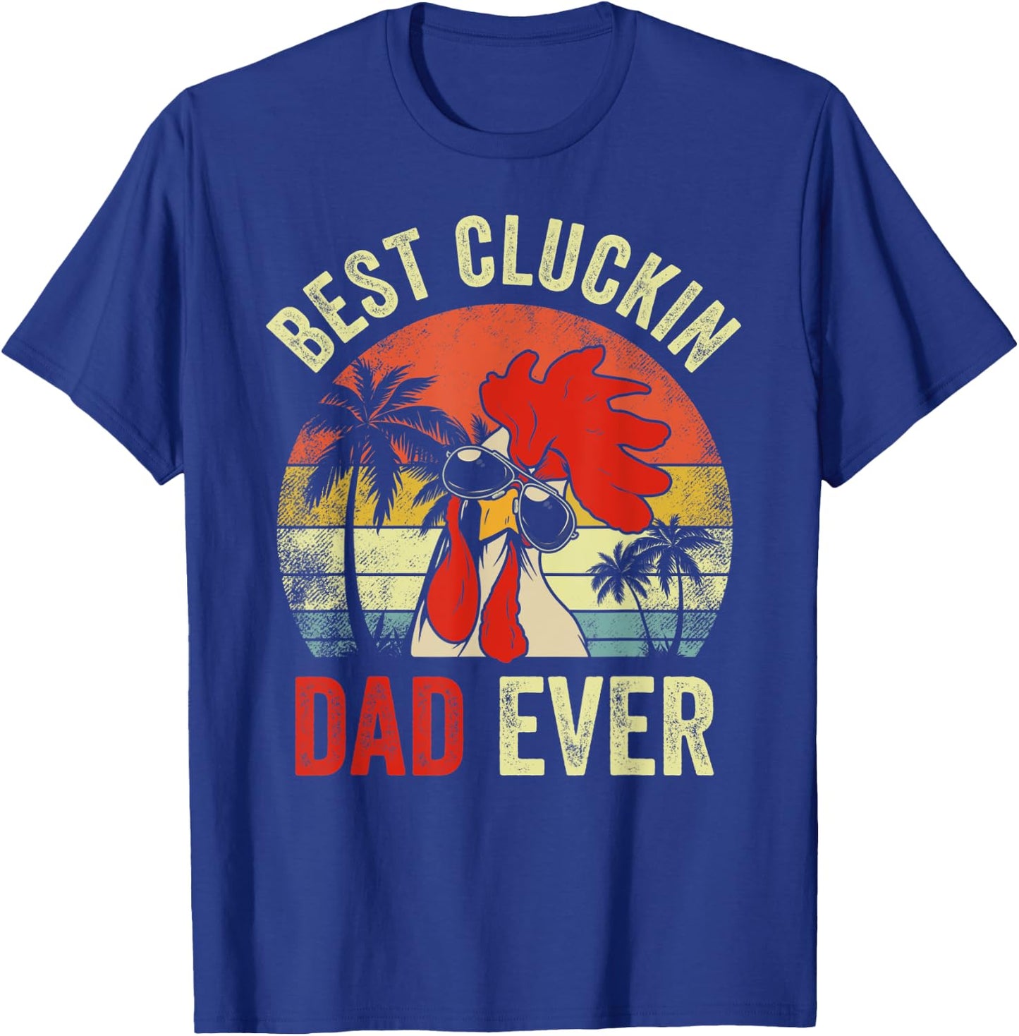 Vintage Chicken Dad Best Cluckin Dad Ever Proud Daddy Farmer T-Shirt - T-Shirt | Royal