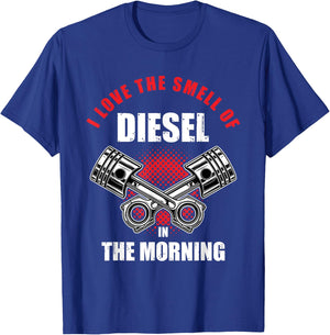 I Love the Smell of Diesel in the Morning Truck Driver Gift T-Shirt - T-Shirt | Royal
