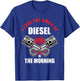I Love the Smell of Diesel in the Morning Truck Driver Gift T-Shirt - T-Shirt | Royal