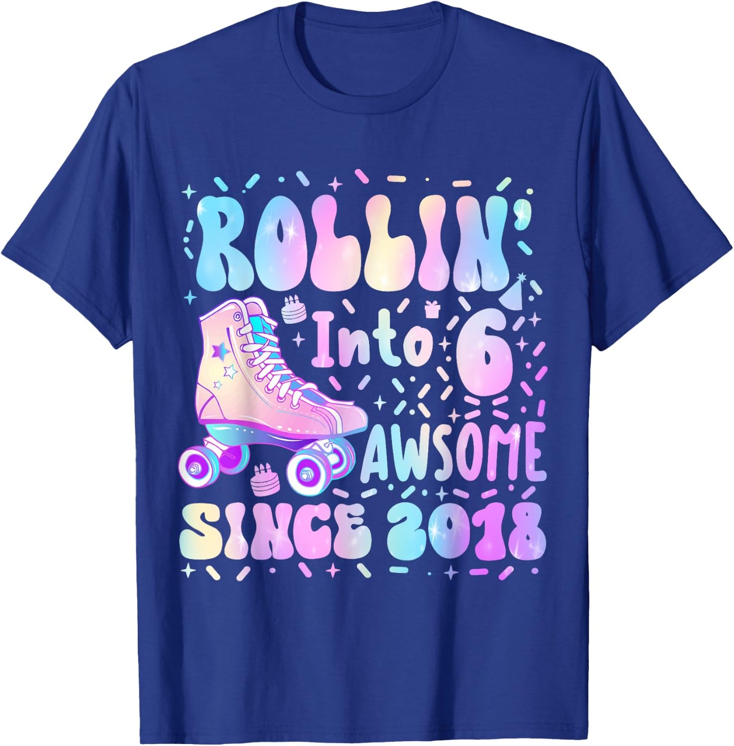 Roller Skate 6th Birthday Rolling Into 6 Since 2018 Girl Boy T-Shirt - T-Shirt | Royal
