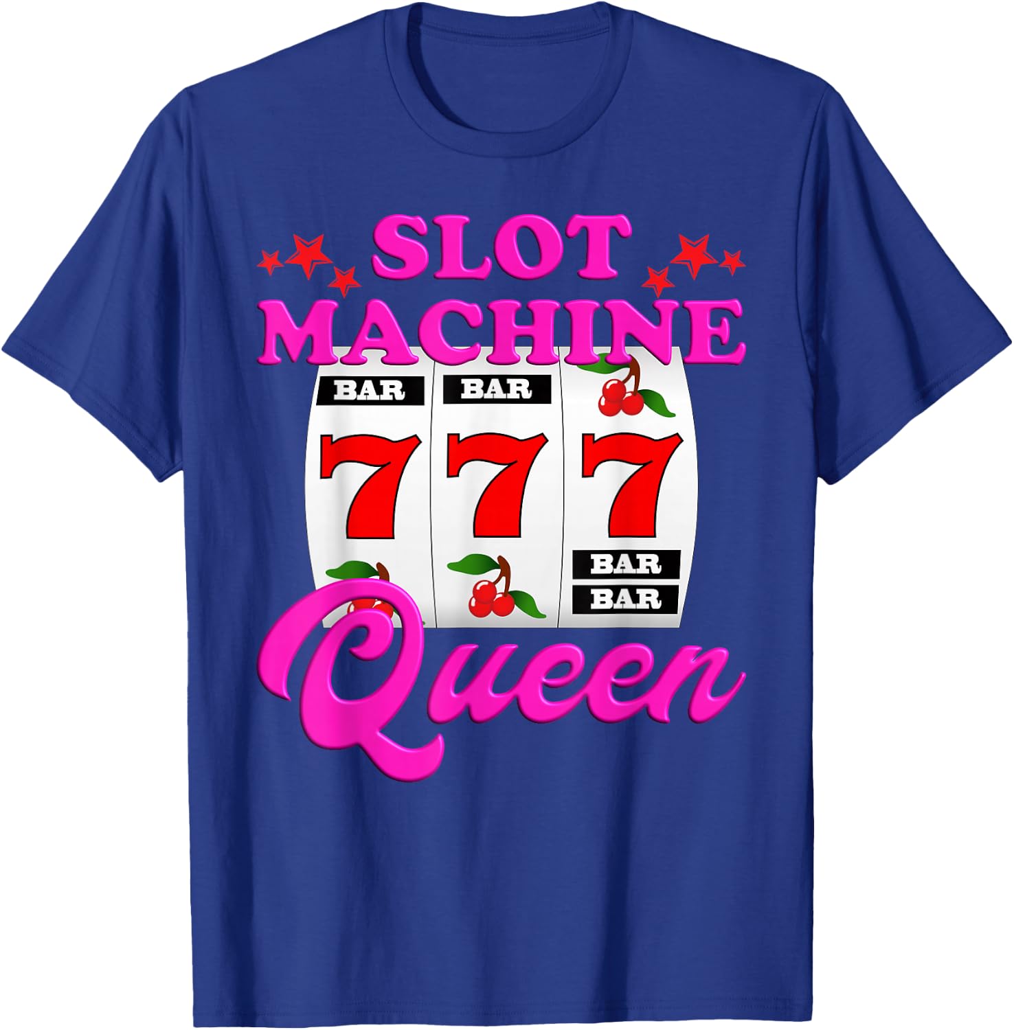 Slot Machine Queen Casino Las Vegas Gambling Casino T-Shirt - T-Shirt | Royal