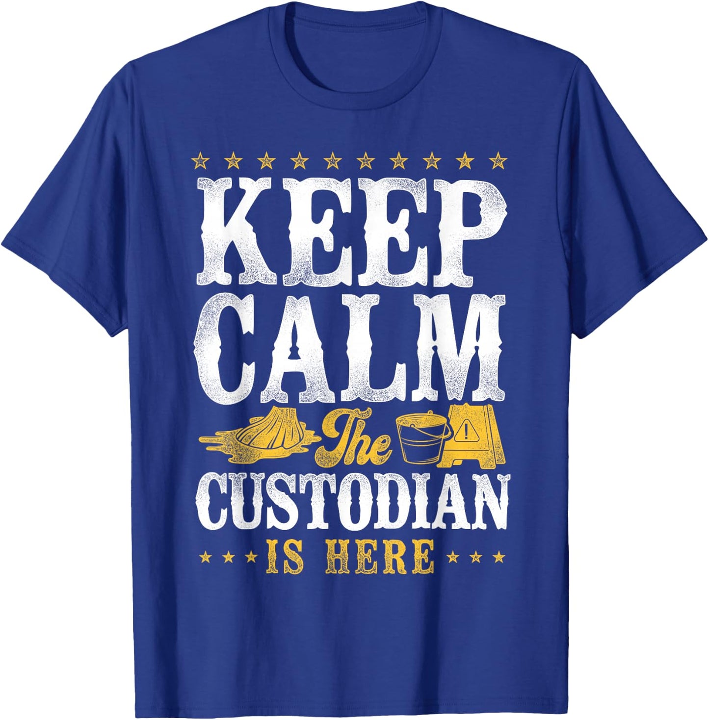 School Custodian Janitor Keep Calm The Custodian Is Here T-Shirt - T-Shirt | Royal