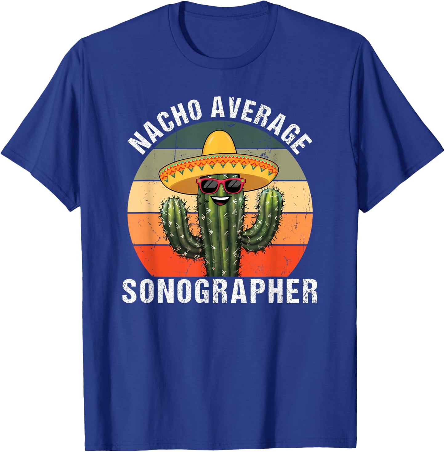 Funny Sonographer Sonography Specialist Gifts Nacho Average Sonographer Funny Sonogram Ultrasound Tech T-Shirt - T-Shirt | Royal