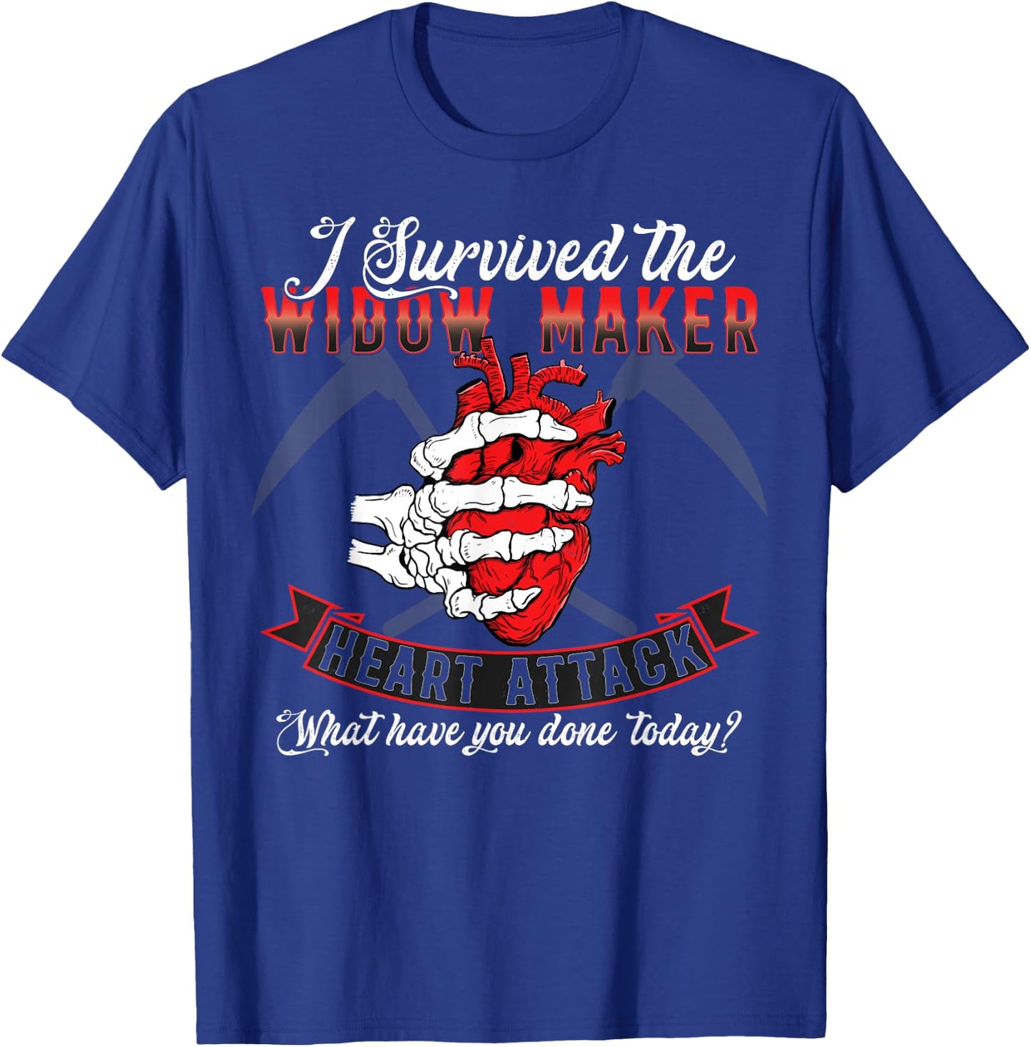 I Survived The Widow Maker Heart Attack Heart Disease T-Shirt - T-Shirt | Royal