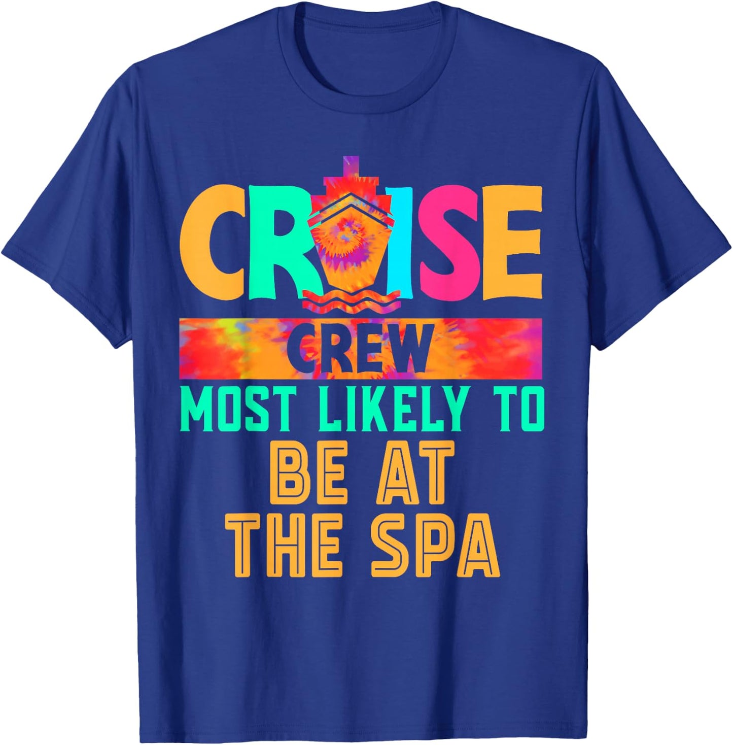 Cruise Crew Most Likely to Be At The Spa Hippie T-Shirt - T-Shirt | Royal