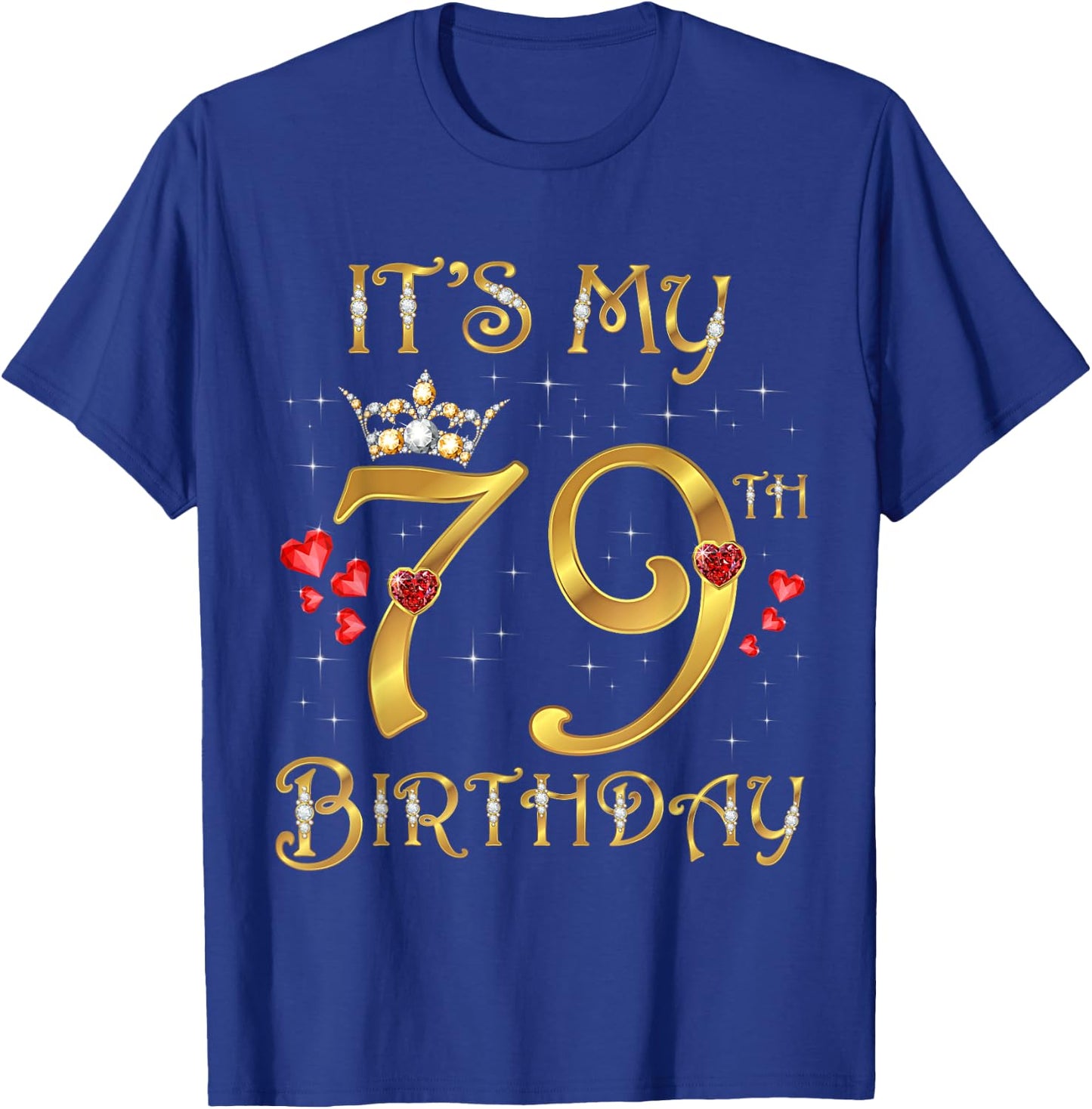 It's My 79th Birthday, 79 Years Old, 79th Birthday Queen T-Shirt - T-Shirt | Royal