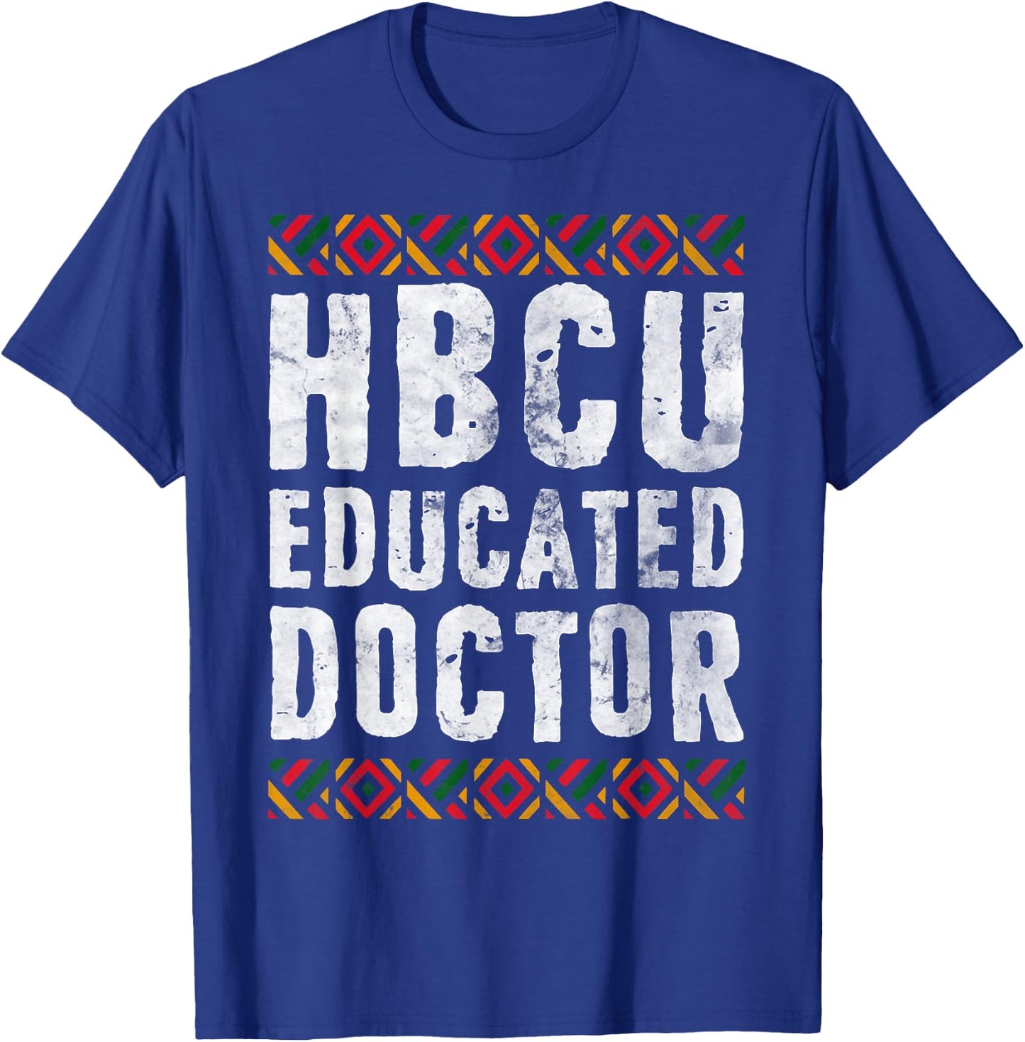 HBCU Educated Doctor Shirt Historical Black College Alumni T-Shirt - T-Shirt | Royal