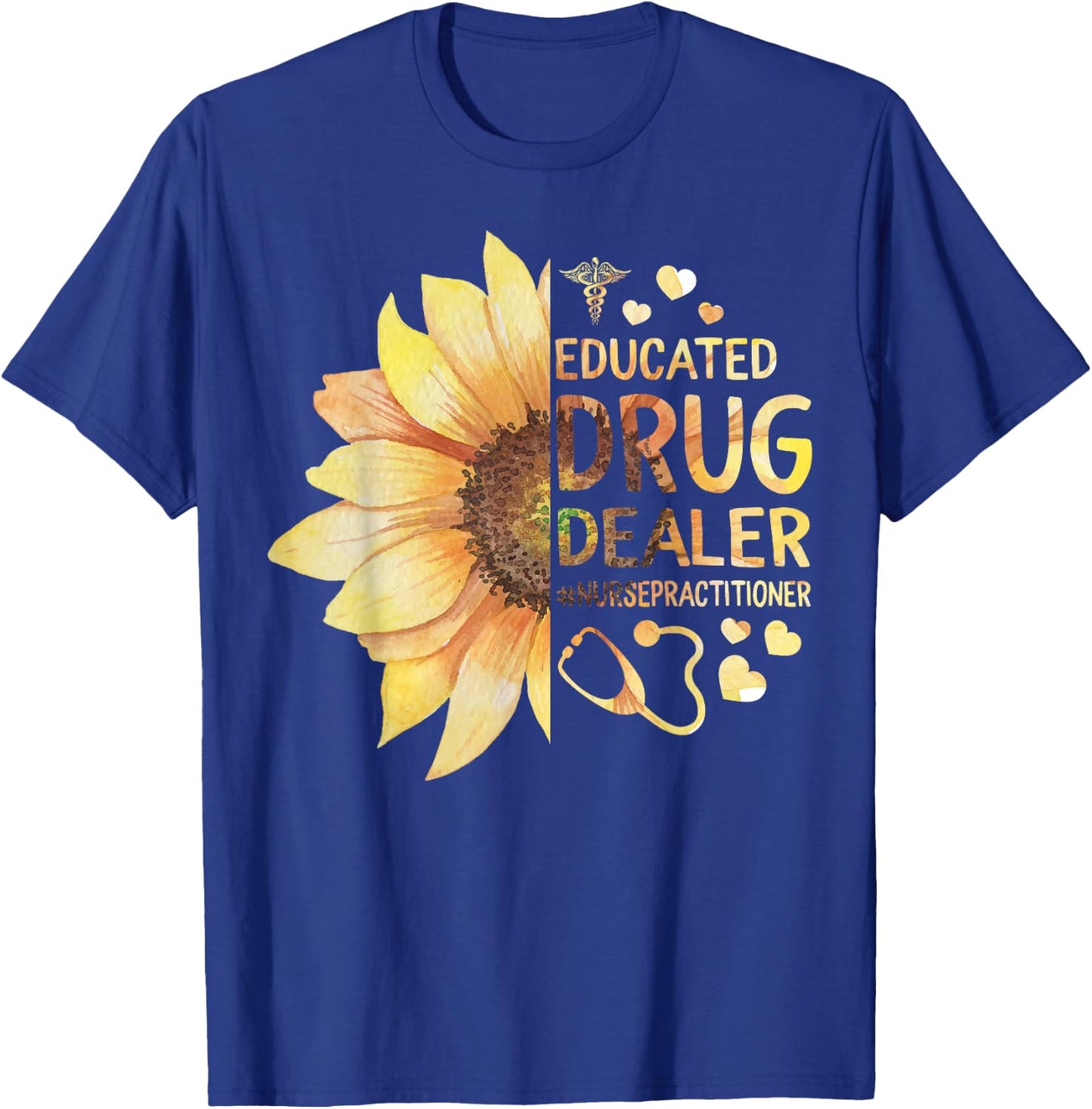 Nurse Practitioner Educated Drug Dealer NP Nursing School T-Shirt - T-Shirt | Royal