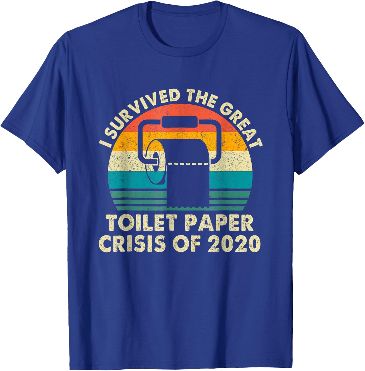 Vintage I Survived The Great Toilet Paper Crisis Of 2020 T-Shirt - T-Shirt | Royal