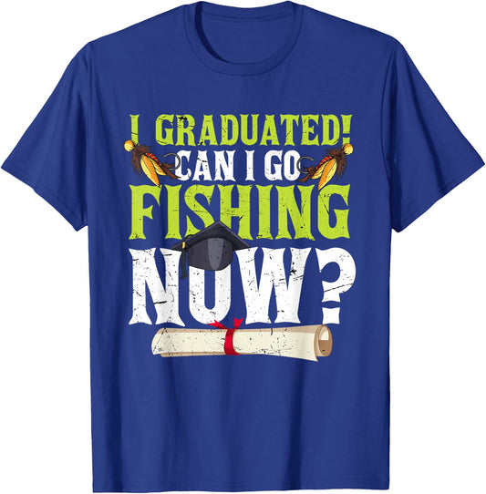 Funny Can I Go Fishing Now Graduation Her T-Shirt - T-Shirt | Royal