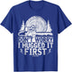 Funny Wood Chop Gift Dont Worry I Hugged It First Lumberjack T-Shirt - T-Shirt | Royal