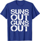 Suns Out Guns Out Workout Funny Gym Muscle Exercise Sunsout T-Shirt - T-Shirt | Royal