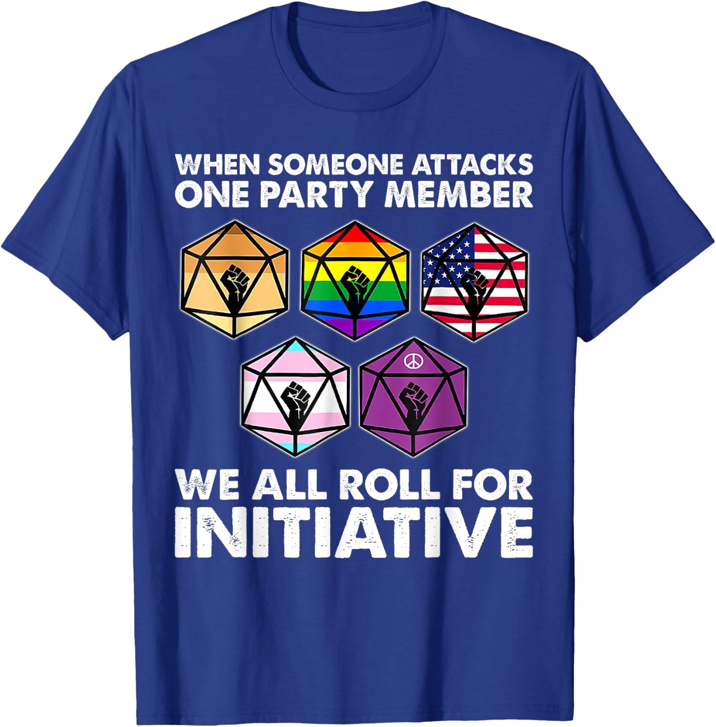 When someone attacks one party member we all roll initiative T-Shirt - T-Shirt | Royal
