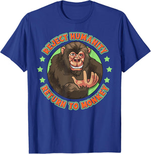 Reject Humanity Return To Monkey Funny Monke Meme T-Shirt - T-Shirt | Royal