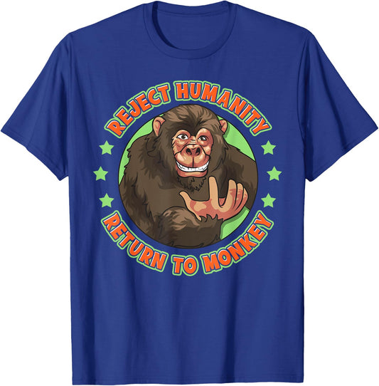 Reject Humanity Return To Monkey Funny Monke Meme T-Shirt - T-Shirt | Royal