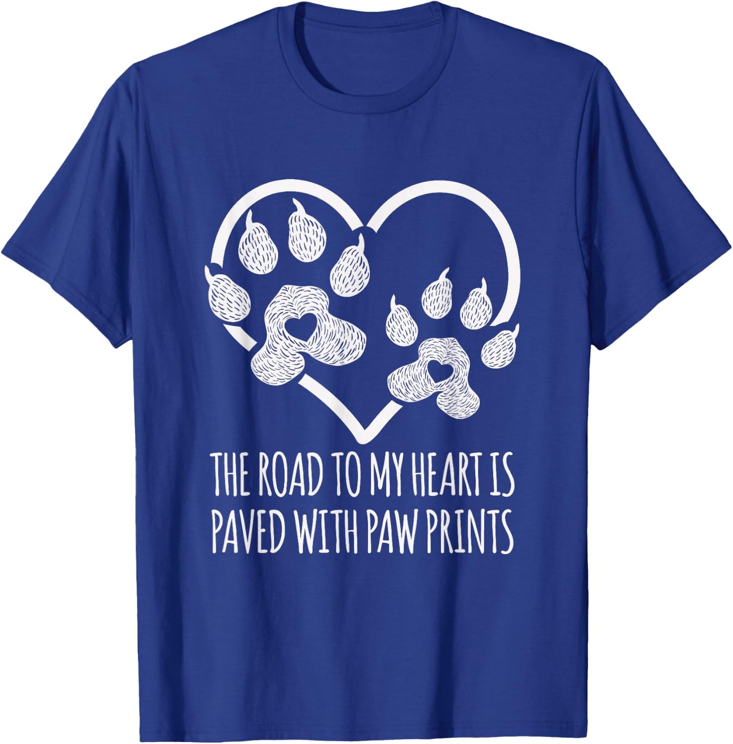 I Love Dogs Road to My Heart Paved with Paw Prints T-Shirt - T-Shirt | Royal