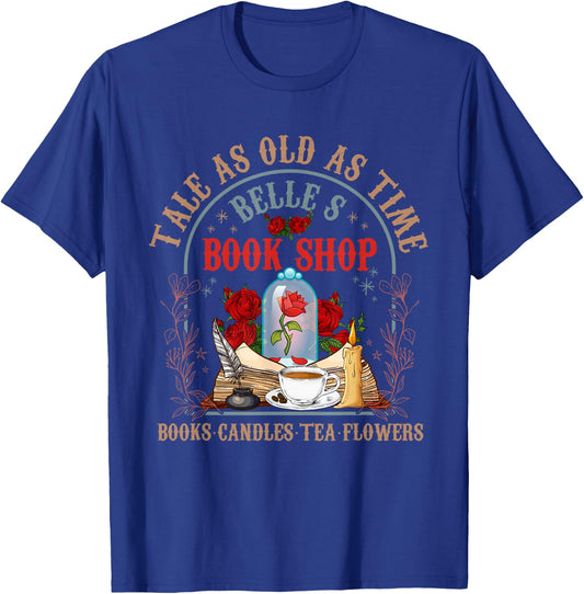 Tale As Old As Time Belle's Book Shop Book Coffee Book Lover T-Shirt - T-Shirt | Royal
