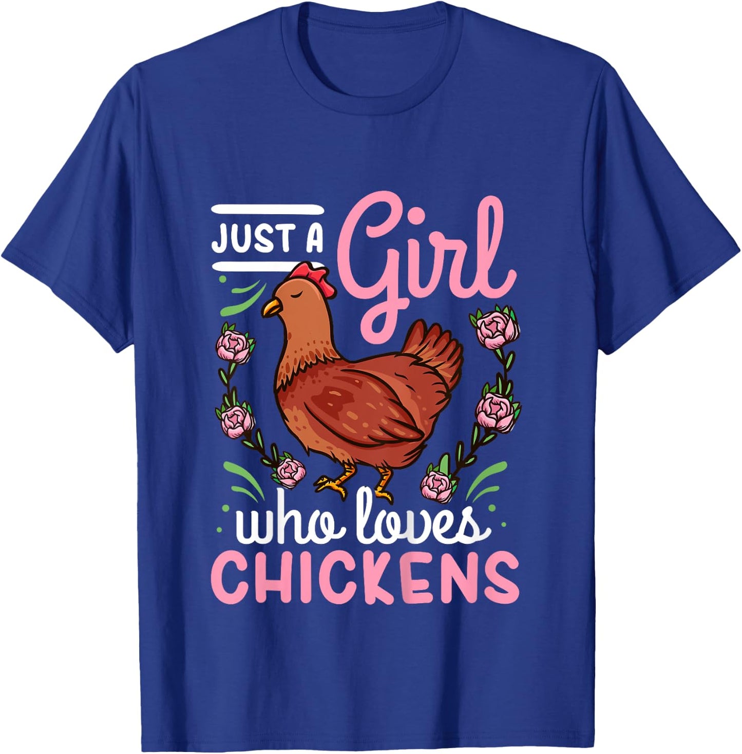 Chicken Lover Just a Girl Who Loves Chickens T-Shirt - T-Shirt | Royal