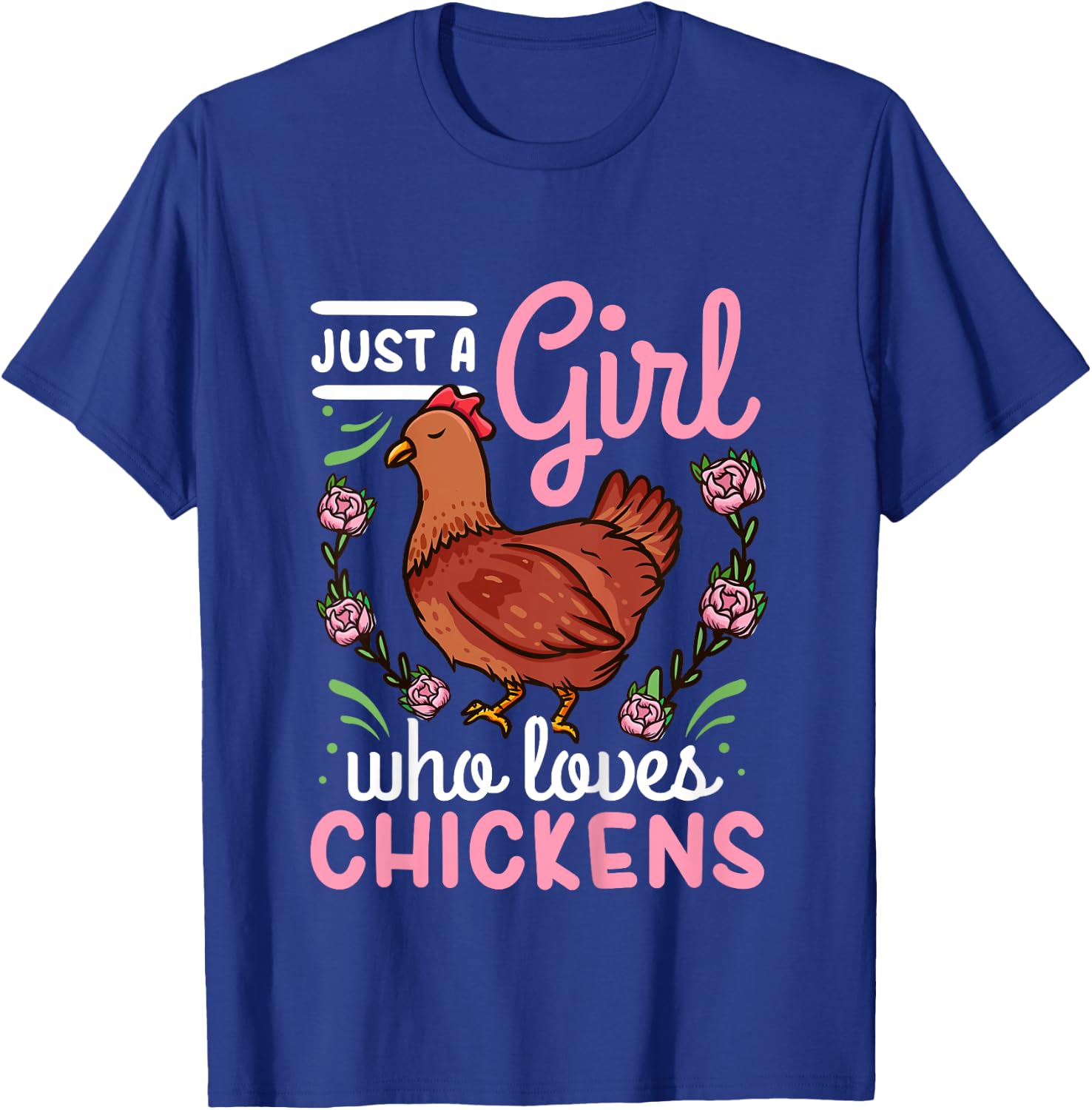 Chicken Lover Just a Girl Who Loves Chickens T-Shirt - T-Shirt | Royal