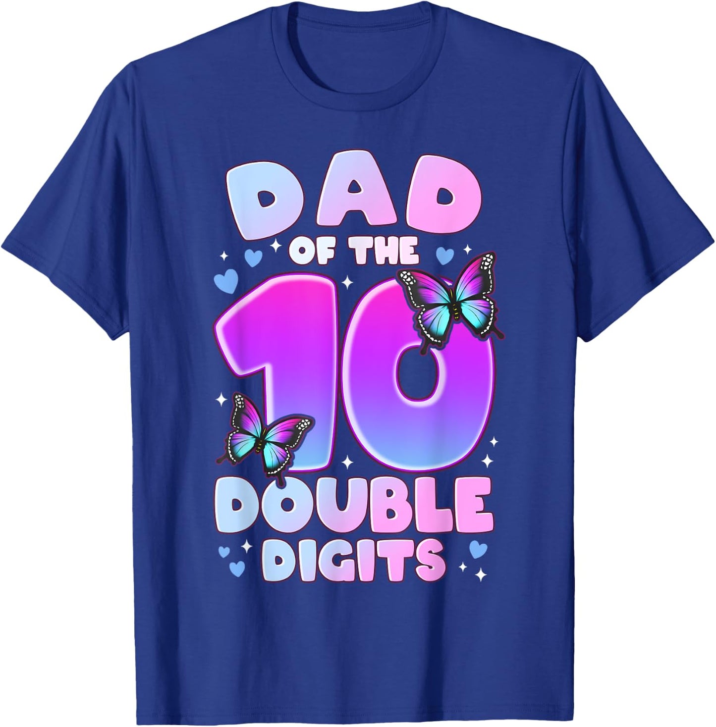 Dad of The Double Digits 10th Birthday Girl Butterfly T-Shirt - T-Shirt | Royal