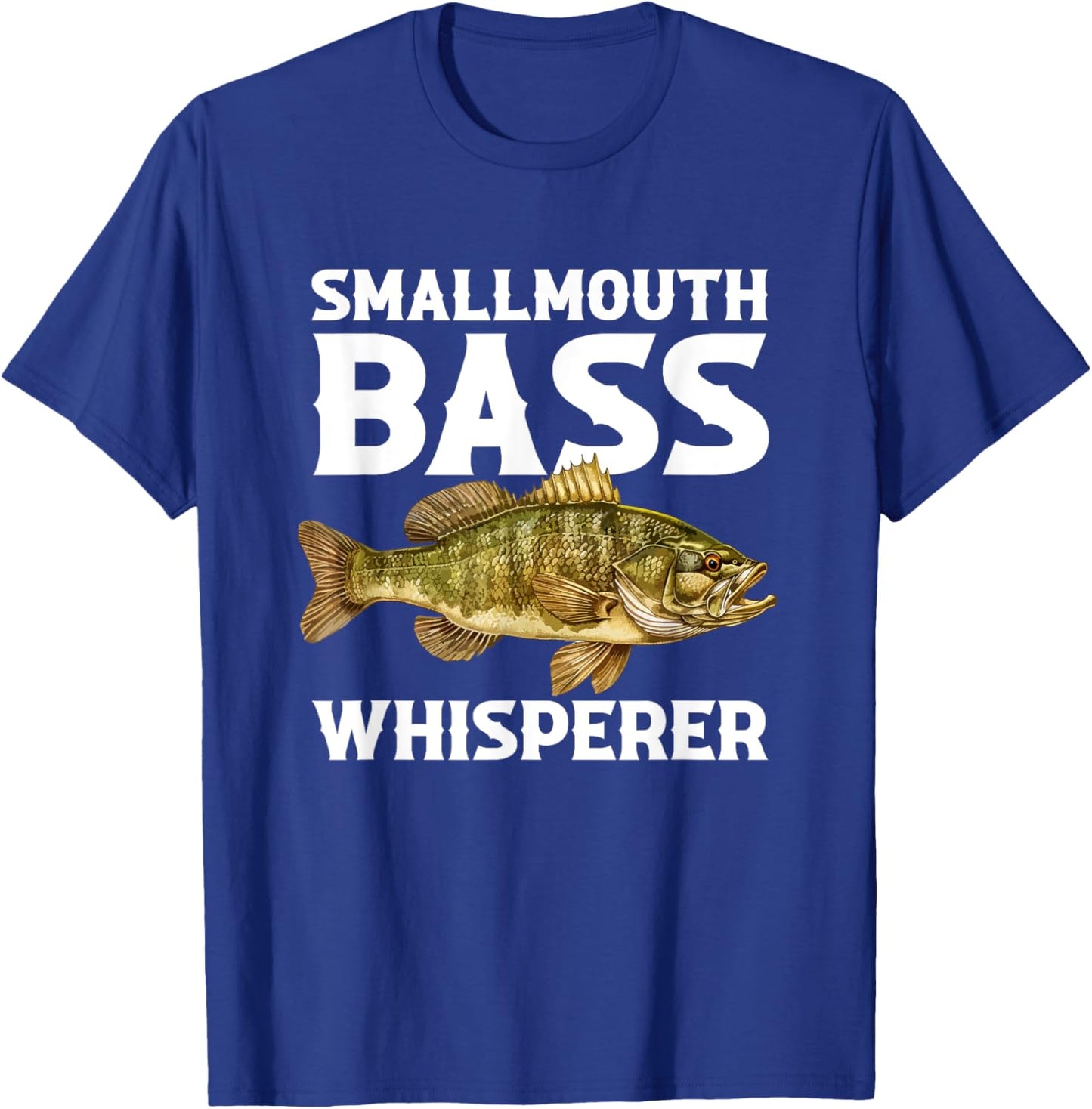 Smallmouth bass Whisperer, smallmouth bass T-Shirt - T-Shirt | Royal
