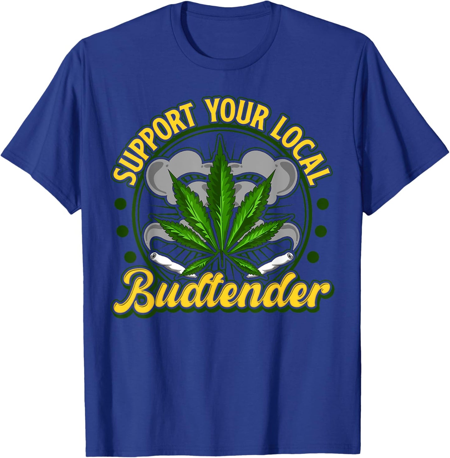 Support Your Local Budtender Weed Shirt Women Gift T-Shirt - T-Shirt | Royal