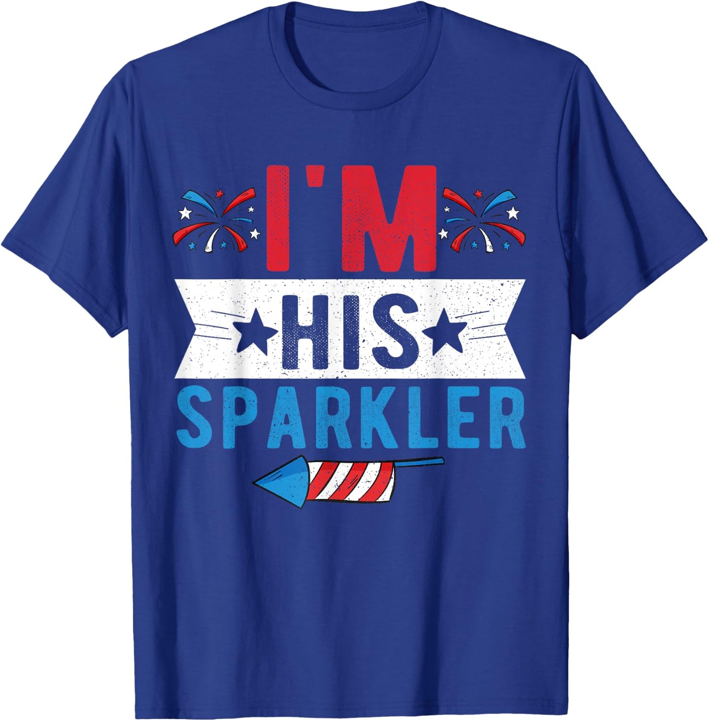 I'm His Sparkler Cute 4th Of July Matching Couple T-Shirt - T-Shirt | Royal