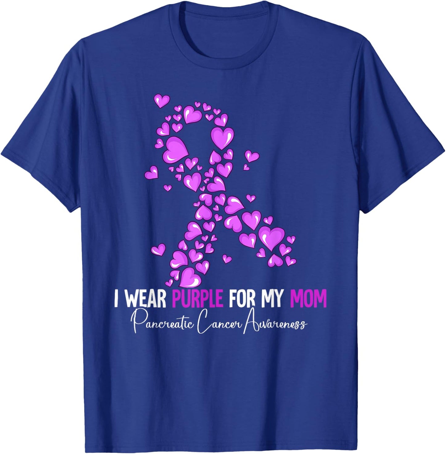 I Wear Purple For My Mom Pancreatic Cancer Awareness T-Shirt - T-Shirt | Royal