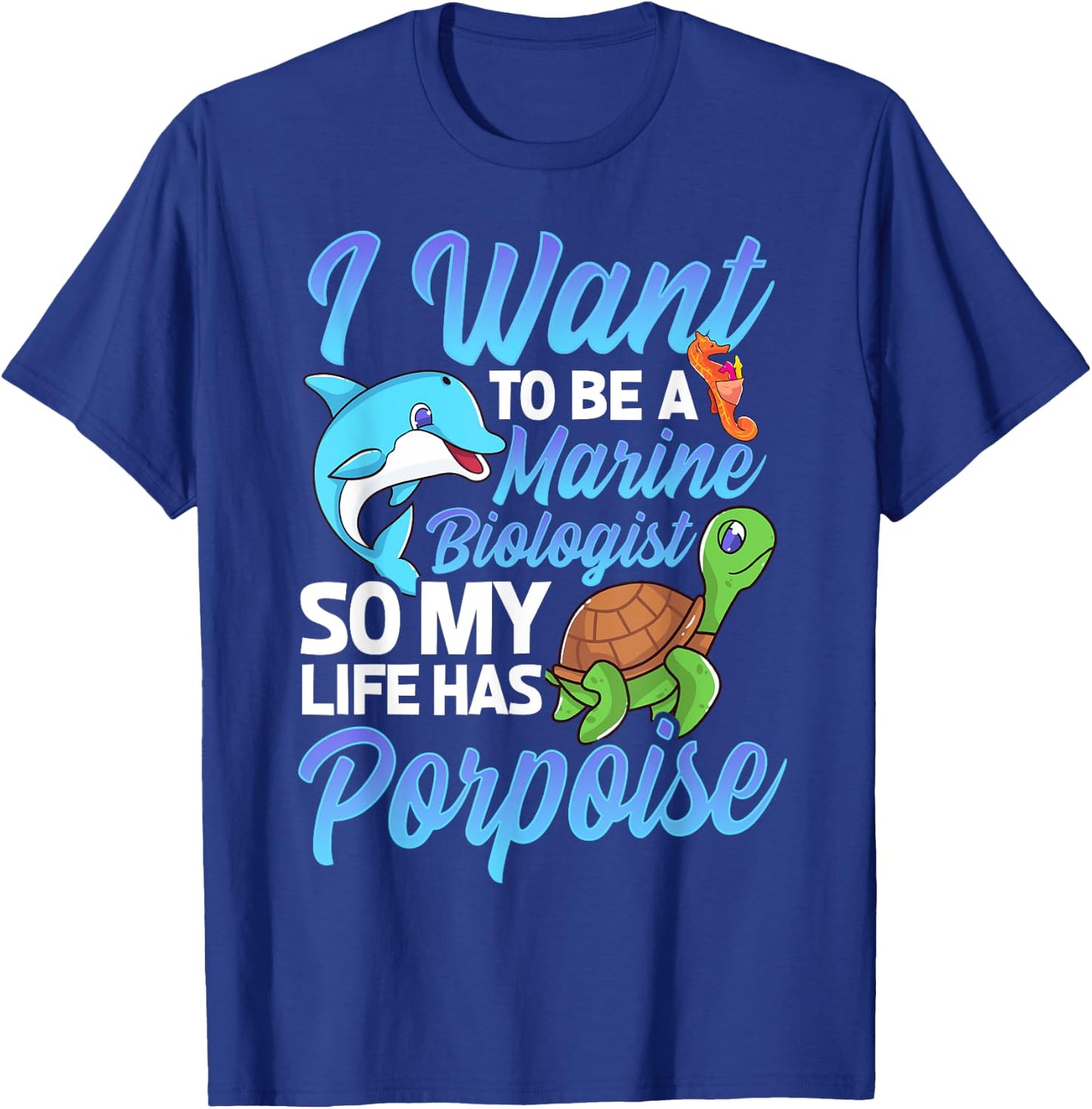 I Want To Be A Marine Biologist Pun Sea Turtle Lover T-Shirt - T-Shirt | Royal