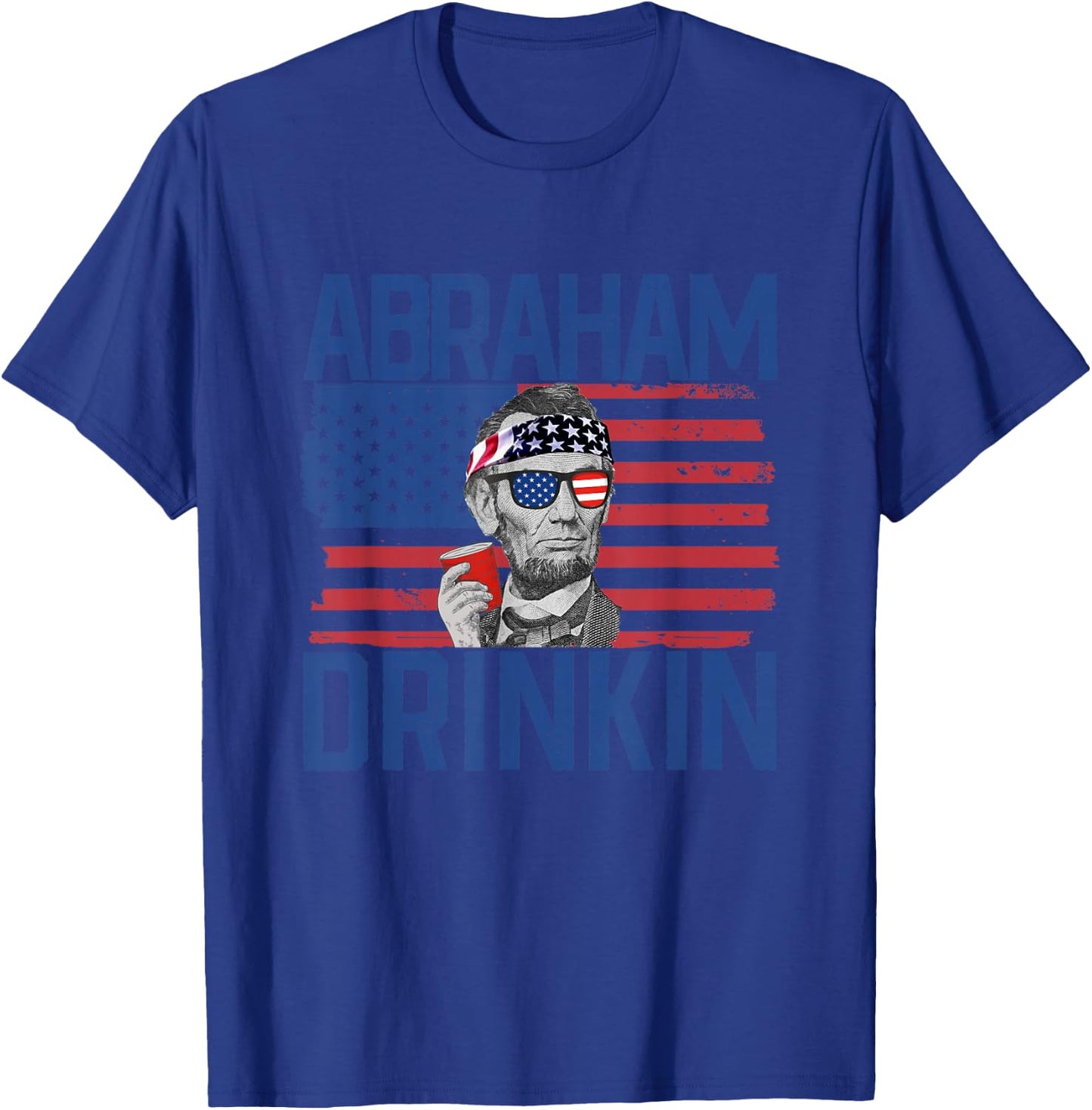 Abraham Drinkin' 4th Of July Drinking Abraham Lincoln T-Shirt - T-Shirt | Royal