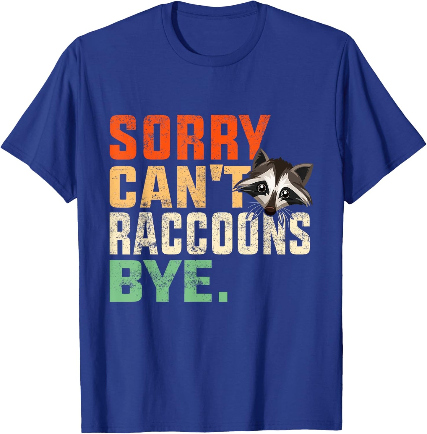 Sorry Can’t Raccoons Bye-Funny Vintage Raccoon Lover Animal T-Shirt - T-Shirt | Royal