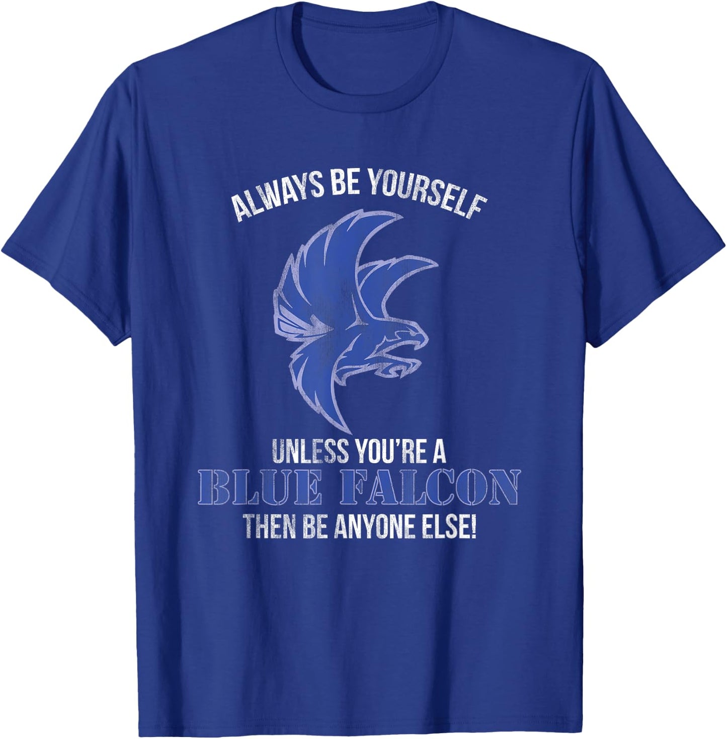 Funny Military Sayings and Slang Humor Blue Falcon T-Shirt - T-Shirt | Royal