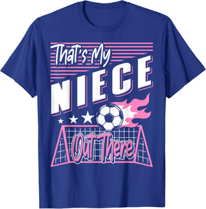 That's My Niece Out There Soccer Aunt Soccer Uncle T-Shirt - T-Shirt | Royal