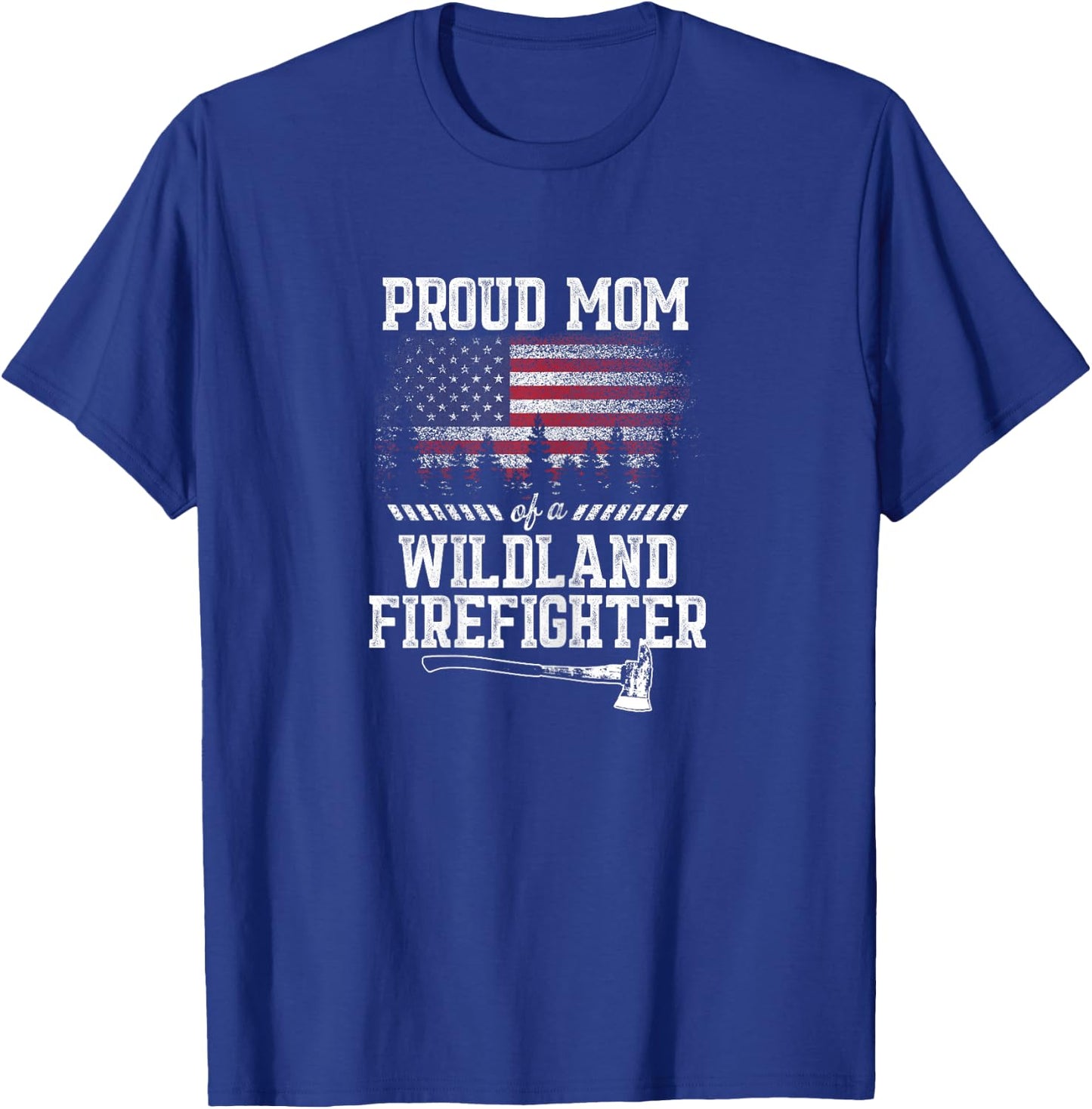 Proud Mom Wildland Firefighter T-Shirt - T-Shirt | Royal