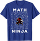 Math Ninja for Kids & Adults Mathematics Geek Gift T-Shirt - T-Shirt | Royal