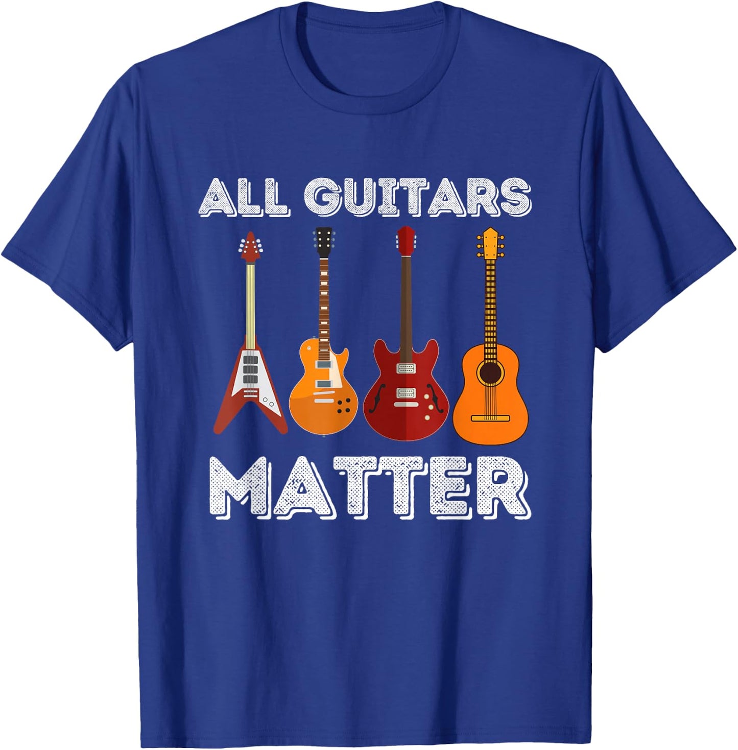 All Guitars Matter - Funny Guitar Lover & Guitarist Gift Small T-Shirt - T-Shirt | Royal