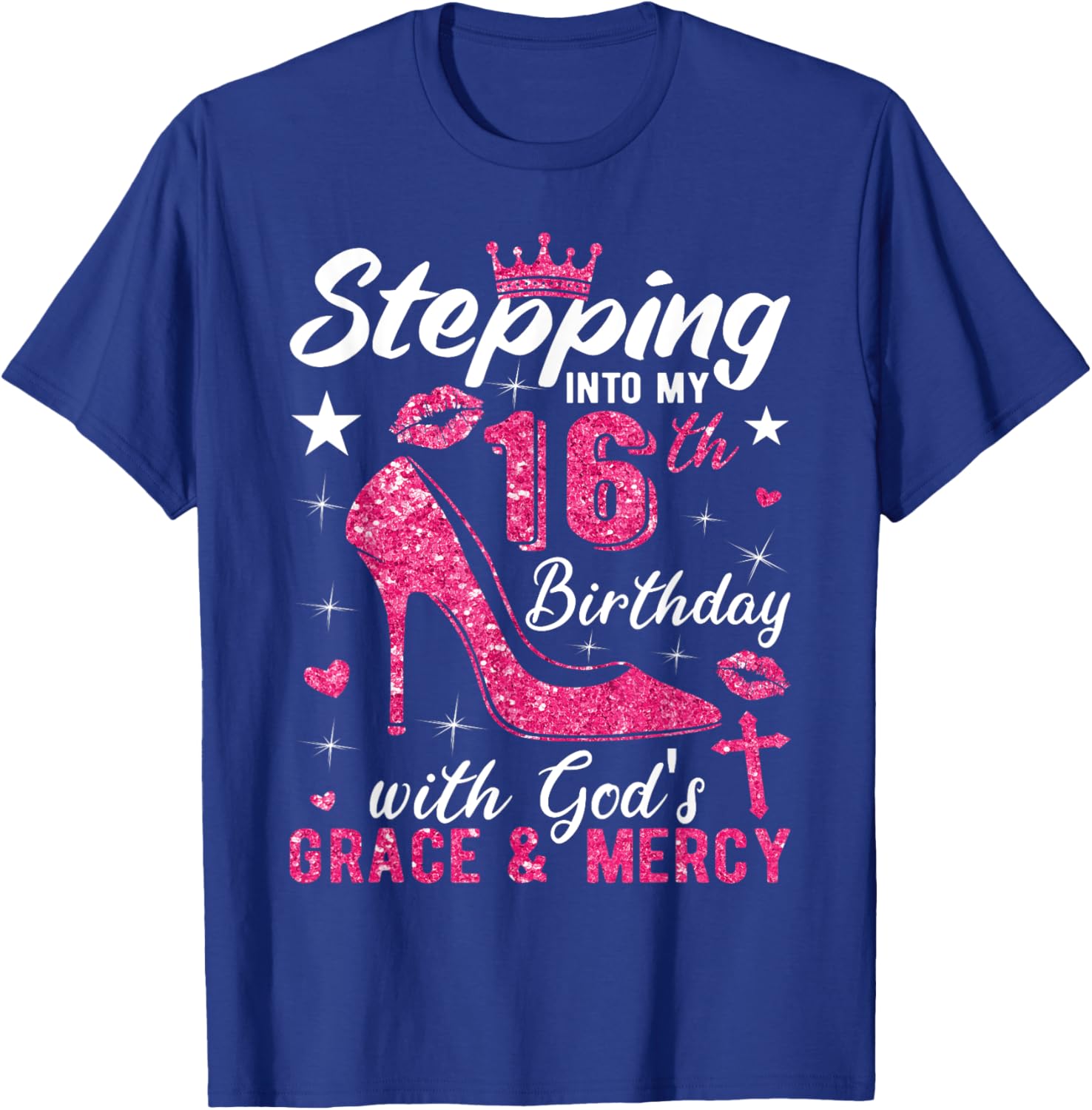 Stepping Into My 16th Birthday With Gods Grace And Mercy T-Shirt - T-Shirt | Royal