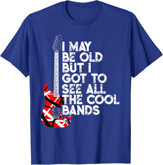 I May Be Old But I Got to See All The Cool Bands 80s Rock T-Shirt - T-Shirt | Royal