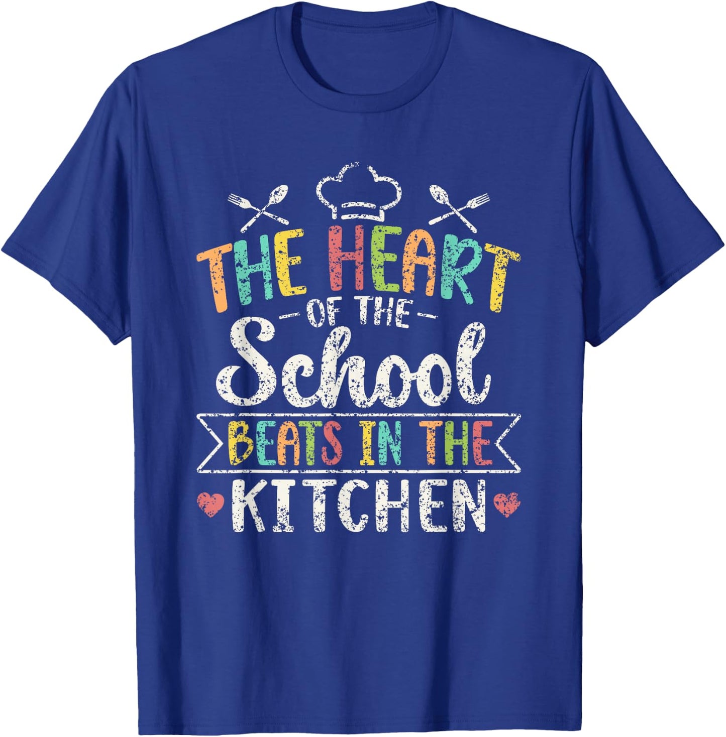 The Heart Of The School Beats In The Kitchen Lunch Lady T-Shirt - T-Shirt | Royal