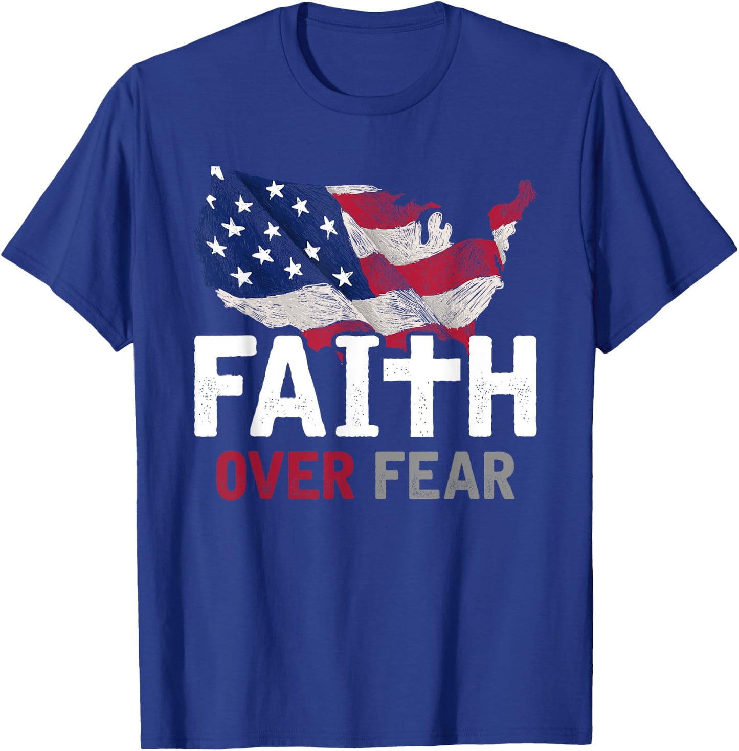 Faith Over Fear Patriotic Christian USA Flag Lord Jesus T-Shirt - T-Shirt | Royal