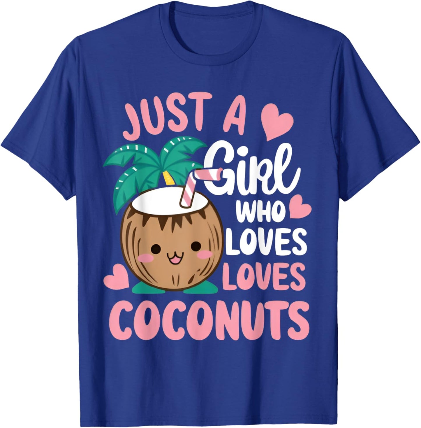 Just A Girl Who Loves Coconuts cute Coconut Summer Fruit T-Shirt - T-Shirt | Royal