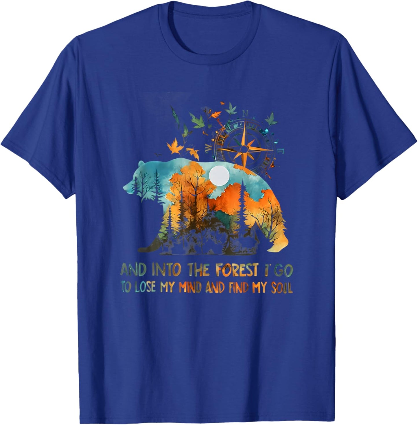 and Into The Forest I Go to Lose My Mind Camping T-Shirt - T-Shirt | Royal