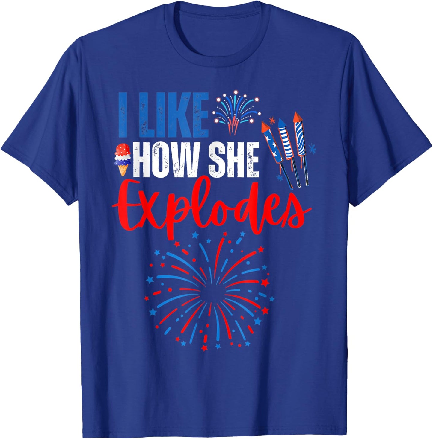 I Like How She Explodes Fireworks Funny Couple 4th Of July T-Shirt - T-Shirt | Royal