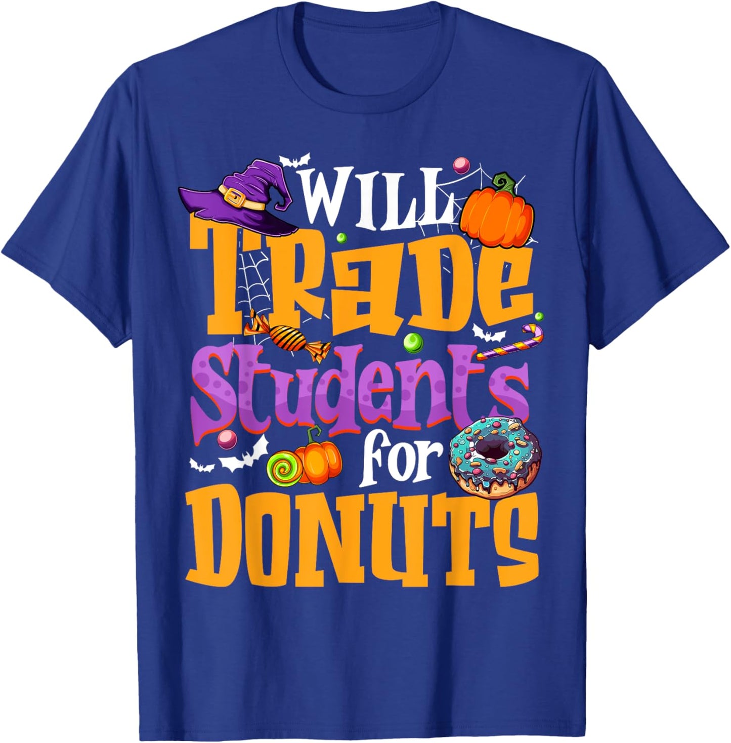 Will Trade Students For Donuts Halloween Teacher Funny T-Shirt - T-Shirt | Royal
